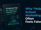 Why “Helpful” School Marketing Often Feels Fake
