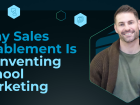 Why Sales Enablement Is Reinventing School Marketing