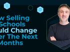 How Selling To Schools Could Change Over The Next 12 Months