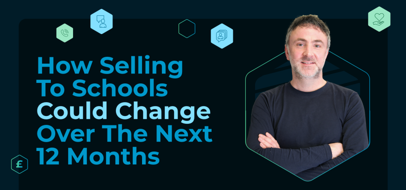 How Selling To Schools Could Change Over The Next 12 Months